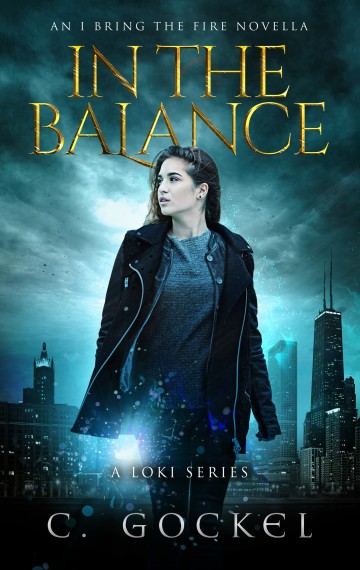 In the Balance: I Bring the Fire 3.5 (A Loki Series)