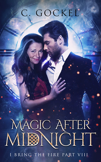 Magic After Midnight: I Bring the Fire Part VIII Kindle Edition
by C. Gockel (Author) 
