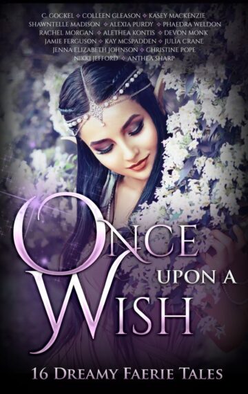 Once Upon a Wish: 16 Dreamy Faerie Tales