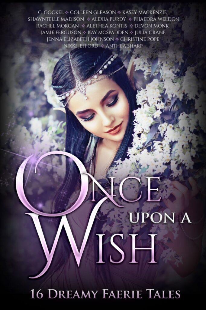 Once Upon A Wish: 16 Dreamy Faerie Tales (Once Upon Series Book 6)