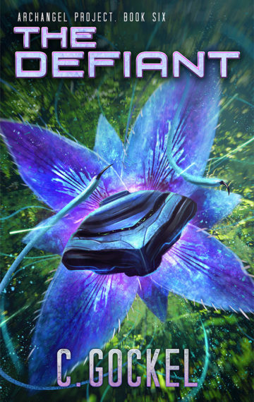 Featured Science Fiction: The Defiant (Archangel Project Book 6) by C. Gockel