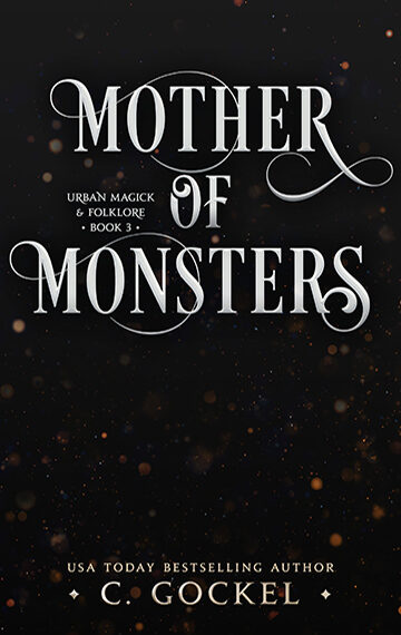 Mother of Monsters: Urban Magick & Folklore Book 4