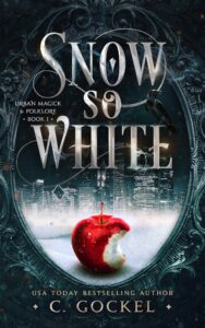 Featured Fantasy: Snow So White (Urban Magick & Folklore Book 1) by C. Gockel