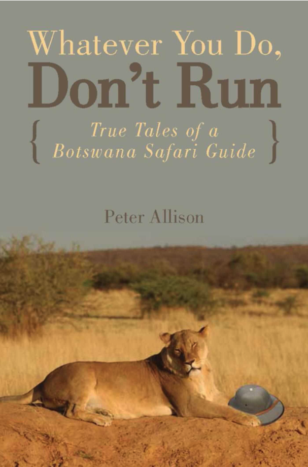 Book Review: Whatever You Do, Don't Run by Peter Allison