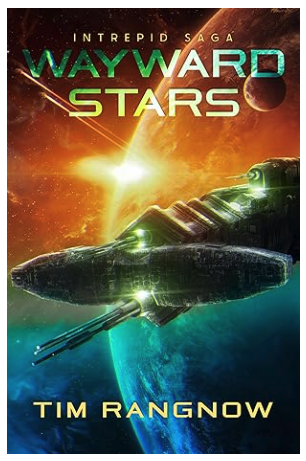 Featured Sci-fi: Wayward Stars (Intrepid Saga Book 1) by Tim Rangnow