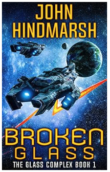 Featured Sci-fi: Broken Glass (The Glass Complex Book 1) by John Hindmarsh