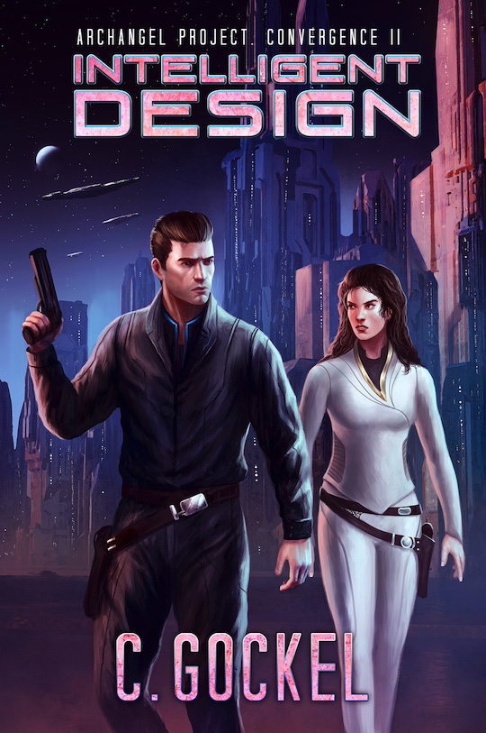 Featured Sci-fi: Intelligent Design (Archangel Project. Convergence II) by C. Gockel