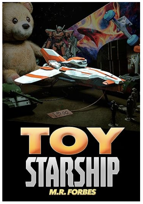 Featured Sci-fi: Toy Starship by M.R. Forbes