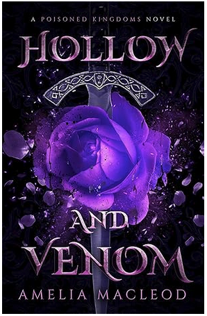 Featured Fantasy: Hollow and Venom (The Poisoned Kingdoms) by Amelia MacLeod