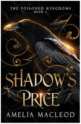 Featured Fantasy: Shadow's Price (The Poisoned Kingdoms Book 3) by Amelia MacLeod