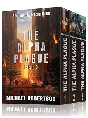 Featured Sci-fi: The Alpha Plague Books 1 - 3 by Michael Robertson
