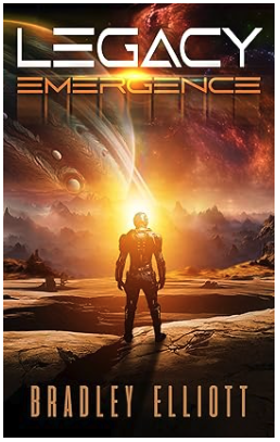 Featured Sci-fi: Legacy Emergence (Legacy Space Opera Book 1) by Bradley Elliot