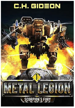 Featured Sci-fi: Scorpion's Fury (Metal Legion Book 1) by Gh Gideon, Caleb Wachter, & Craig Martelle