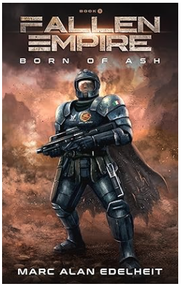 Featured Sci-fi: Fallen Empire (Born of Ash Book 1) by Marc Alan Edelheit