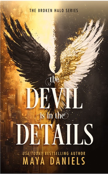 Featured Fantasy: The Devil is in the Details (The Broken Halo Series Book 1) by Maya Daniels