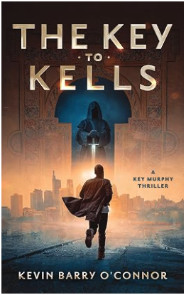 Featured Sci-fi: The Key to Kells (A Key Murphy Ancestral Memory Thriller) by Kevin Barry O'Connor